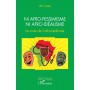 Ni afro-pessimisme ni afro-idéalisme