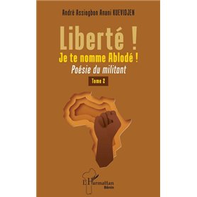 Liberté ! Je te nomme Ablodé !