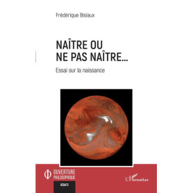 Naître ou ne pas naître...