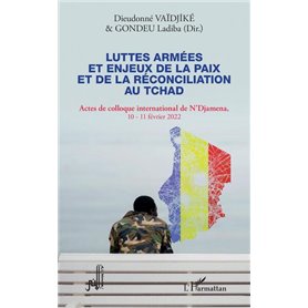 Luttes armées et enjeux de la paix et de la réconciliation au Tchad