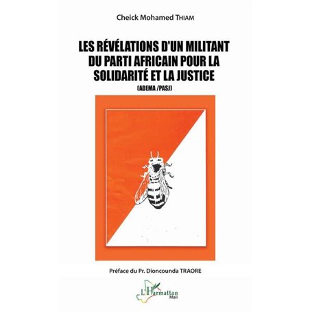 Les révélations d'un militant du parti africain pour la solidarité et la justice (ADEMA /PASJ)