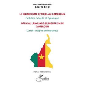 Le bilinguisme officiel au Cameroun Évolution actuelle et dynamique