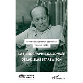 La filmographie raisonnée de Ladislas Starewitch