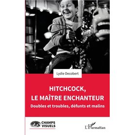 Hitchcock, le maître enchanteur