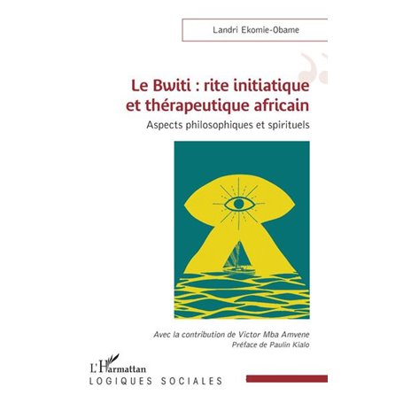 Le Bwiti : rite initiatique et thérapeutique africain