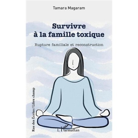 Survivre à la famille toxique