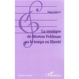 La musique de Morton Feldman ou le temps en liberté