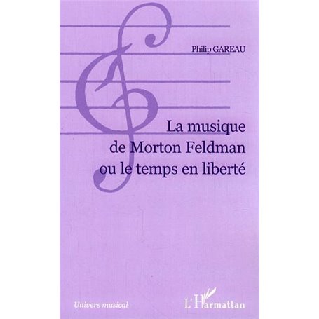 La musique de Morton Feldman ou le temps en liberté