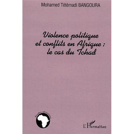 Violence politique et conflits en Afrique : le cas du Tchad