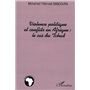 Violence politique et conflits en Afrique : le cas du Tchad