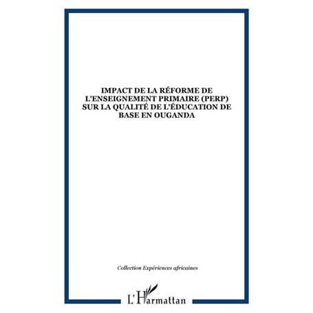 Impact de la réforme de l'enseignement primaire (PERP) sur la qualité de l'éducation de base en Ouganda