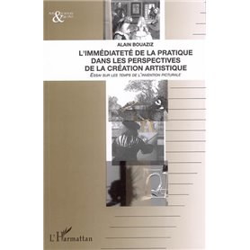 L'immédiateté de la pratique dans les perspectives de la création artistique