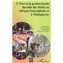 L'Etat et la gestion locale durable des forêts en Afrique francophone et à Madagascar