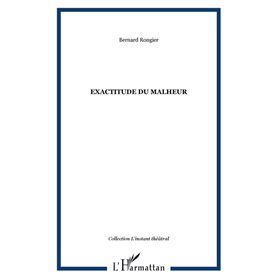 Exactitude du malheur