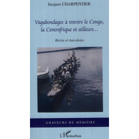 Vagabondages à travers le Congo, la Centrafrique et ailleurs...