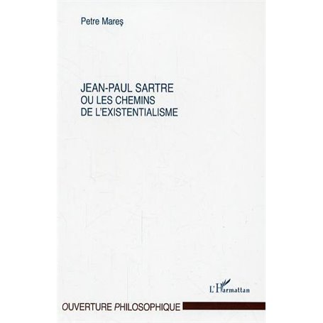 Jean-Paul Sartre ou les chemins de l'existentialisme