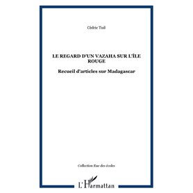 Le regard d'un vazaha sur l'île rouge