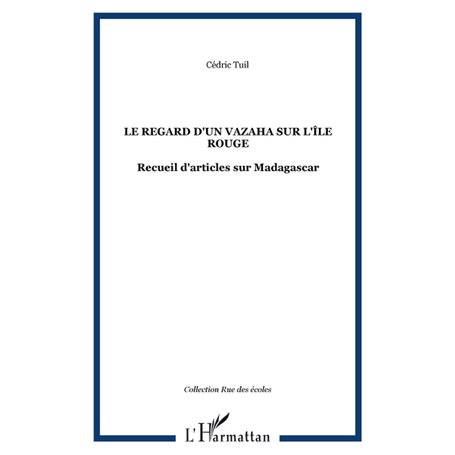 Le regard d'un vazaha sur l'île rouge