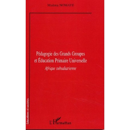 Pédagogie des Grands Groupes et Education Primaire Universelle