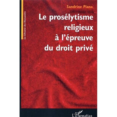 Le prosélytisme religieux à l'épreuve du droit privé