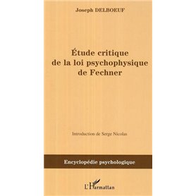 Etude critique de la loi psychophysique de Fechner