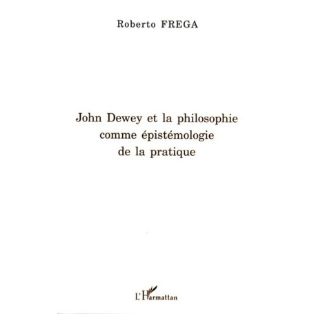 John Dewey et la philosophie comme épistémologie de la pratique