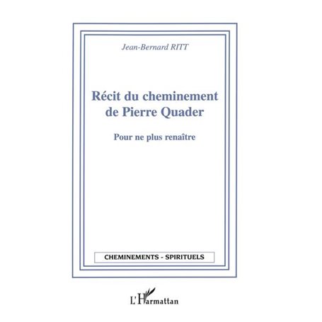 Récit du cheminement de Pierre Quader