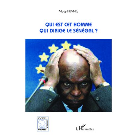 Qui est cet homme qui dirige le Sénégal ?