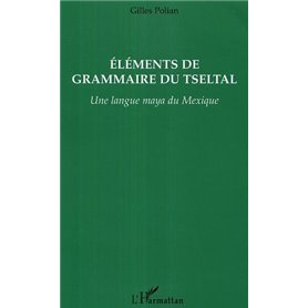 Eléments de grammaire du Tseltal