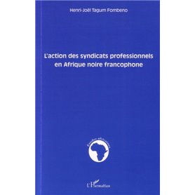 L'action des syndicats professionnels en Afrique noire francophone