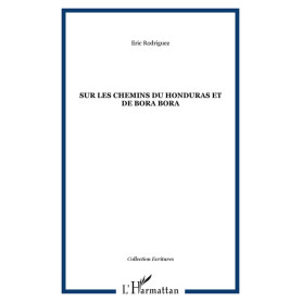 Sur les chemins du Honduras et de Bora Bora