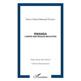 Rwanda l'enfer des règles implicites