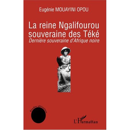 La reine Ngalifourou souveraine des Téké