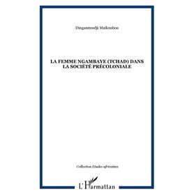 La femme ngambaye (Tchad) dans la société précoloniale