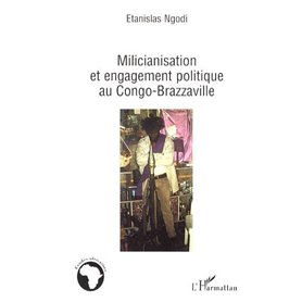 Milicianisation et engagement politique au Congo-Brazzaville