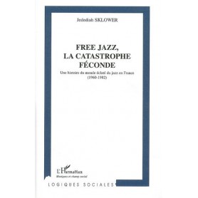 Free jazz, la catastrophe féconde