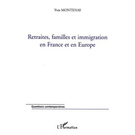 Retraites, familles et immigration en France et en Europe