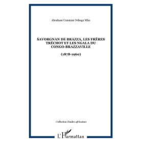 Savorgnan de Brazza, les frères Tréchot et les Ngala du Congo-Brazzaville