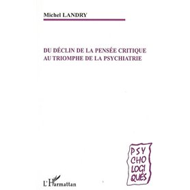 Du déclin de la pensée critique au triomphe de la psychiatrie