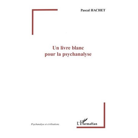 Un livre blanc pour la psychanalyse