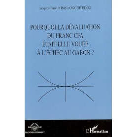 Pourquoi la dévaluation du Franc CFA était-elle vouée à l'échec au Gabon ?