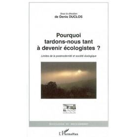 Pourquoi tardons-nous tant à devenir écologistes?