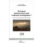 Pourquoi tardons-nous tant à devenir écologistes?