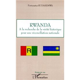 Rwanda : à la recherche de la vérité historique pour une réconciliation nationale