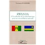 Rwanda : à la recherche de la vérité historique pour une réconciliation nationale