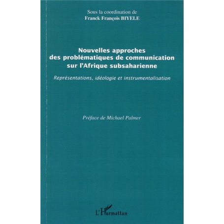 Nouvelles approches des problématiques de communication sur l'Afrique subsaharienne