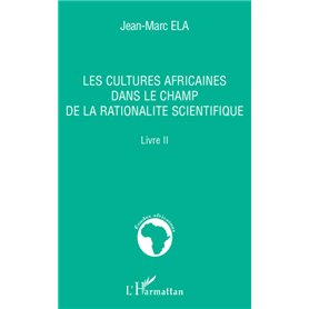 Les cultures africaines dans le champ de la rationalité scientifique