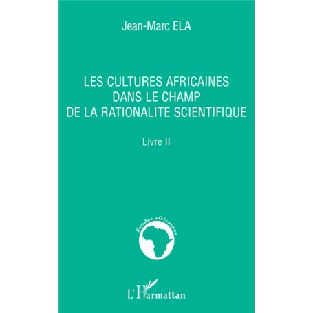 Les cultures africaines dans le champ de la rationalité scientifique