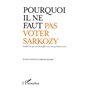 Pourquoi il ne faut pas voter Sarkozy