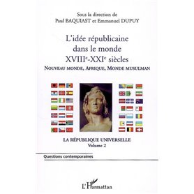 L'idée républicaine dans le monde (XVIIIe-XXIe siècles)